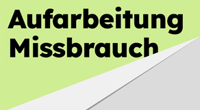 Aufarbeitung Missbrauch